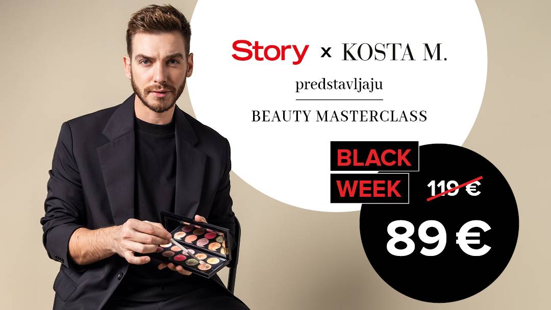 Ne propustite Black Week ponudu – ulaznice za Story x Kosta M. Beauty Masterclass po posebnoj cijeni