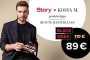 Ne propustite Black Week ponudu – ulaznice za Story x Kosta M. Beauty Masterclass po posebnoj cijeni