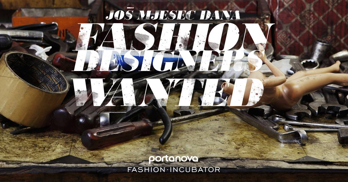 Portanova Fashion Incubator - još mjesec dana preostalo za prijavu!